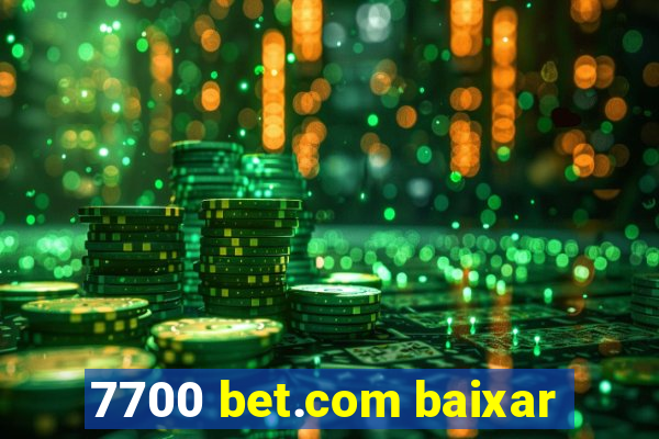 7700 bet.com baixar